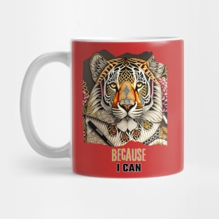 Because I can (embossed tiger) Mug